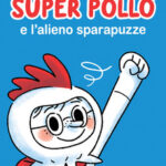 Super Pollo e l'alieno sparapuzze