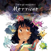 Zoe e gli antipatici mettiche. Storia di una bambina e delle sue piccole ansie.