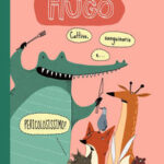 Hugo. Cattivo, sanguinario e... pericolosissimo?