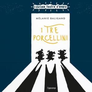 I tre porcellini.Il piccolo teatro delle ombre